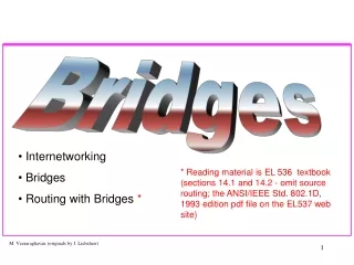 Internetworking  Bridges   Routing with Bridges  *