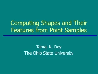 Computing Shapes and Their Features from Point Samples