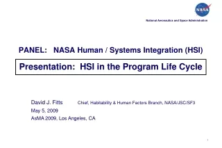 PANEL:   NASA Human / Systems Integration (HSI) Presentation:  HSI in the Program Life Cycle