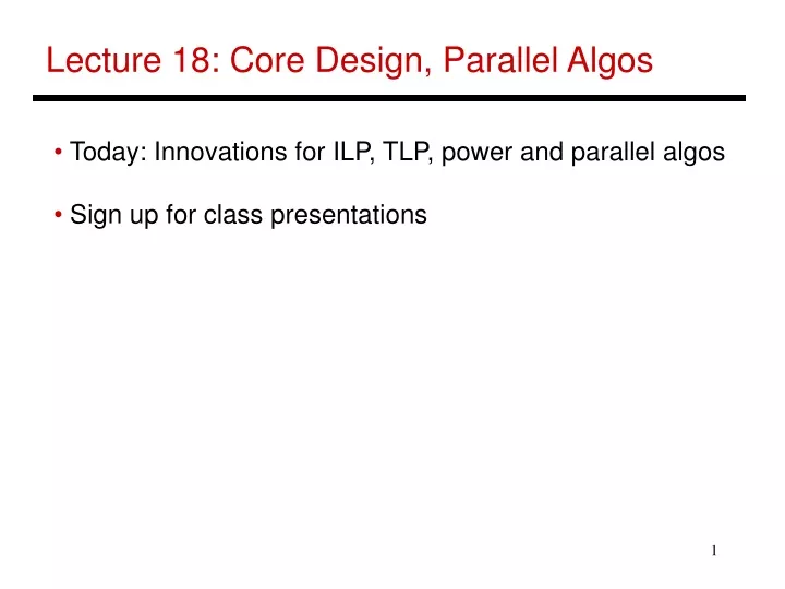 lecture 18 core design parallel algos