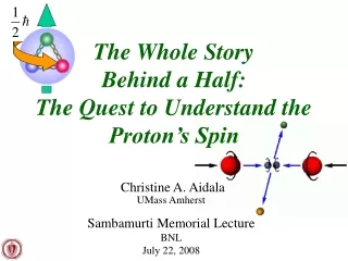 The Whole Story  Behind a Half: The Quest to Understand the Proton’s Spin