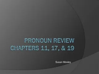 Pronoun Review Chapters 11, 17, &amp; 19