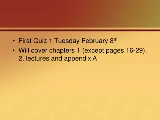 First Quiz 1 Tuesday February 8 th