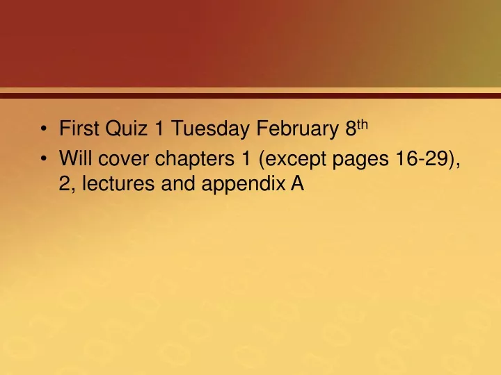 first quiz 1 tuesday february 8 th will cover