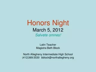 Honors Night March 5, 2012 Salvete omnes!