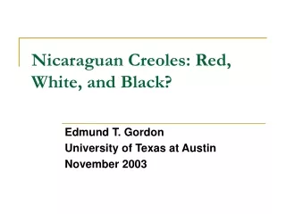 Nicaraguan Creoles: Red, White, and Black?