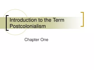 Introduction to the Term Postcolonialism
