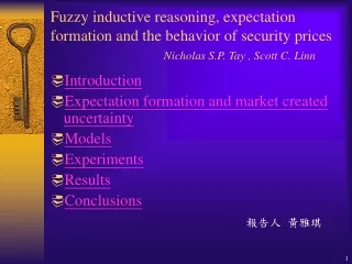 Introduction Expectation formation and market created uncertainty  Models Experiments Results