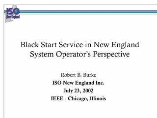 Black Start Service in New England System Operator’s Perspective
