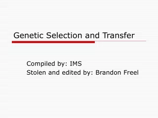 Genetic Selection and Transfer
