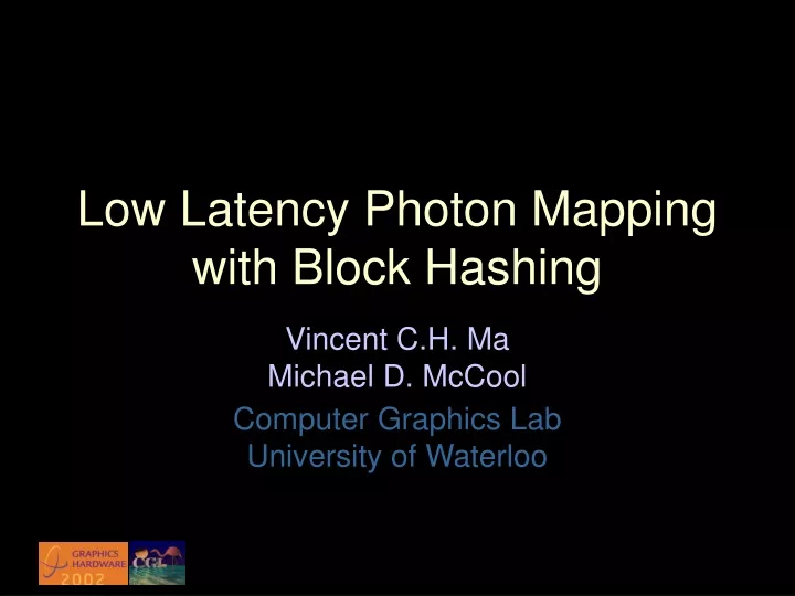 low latency photon mapping with block hashing
