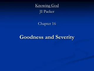 Knowing God JI Packer Chapter 16 Goodness and Severity