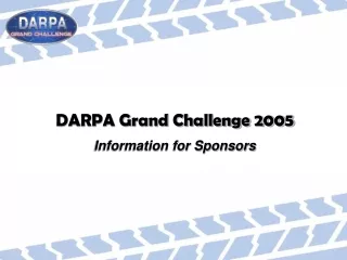 DARPA Grand Challenge 2005 Information for Sponsors