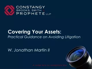 Covering Your Assets: Practical Guidance on Avoiding Litigation W. Jonathan Martin II