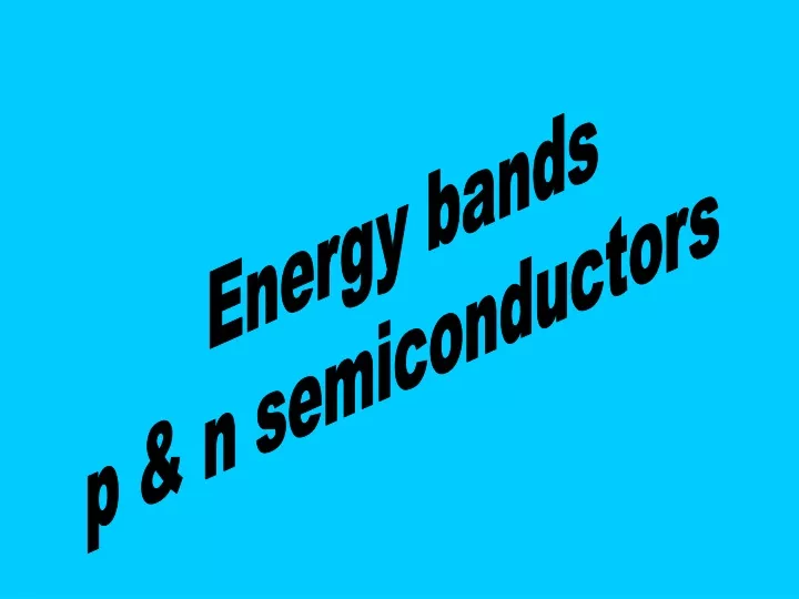 energy bands p n semiconductors