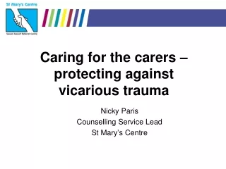 Caring for the carers – protecting against vicarious trauma