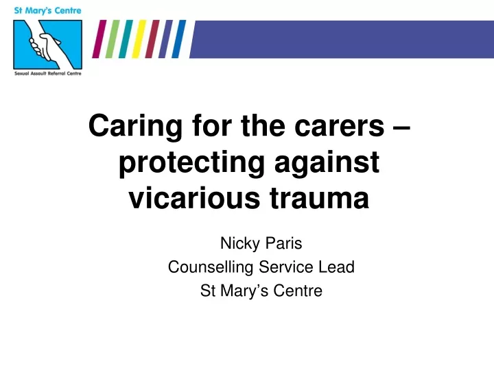 caring for the carers protecting against vicarious trauma