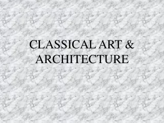 CLASSICAL ART &amp; ARCHITECTURE