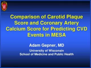 Adam Gepner, MD University of Wisconsin  School of Medicine and Public Health