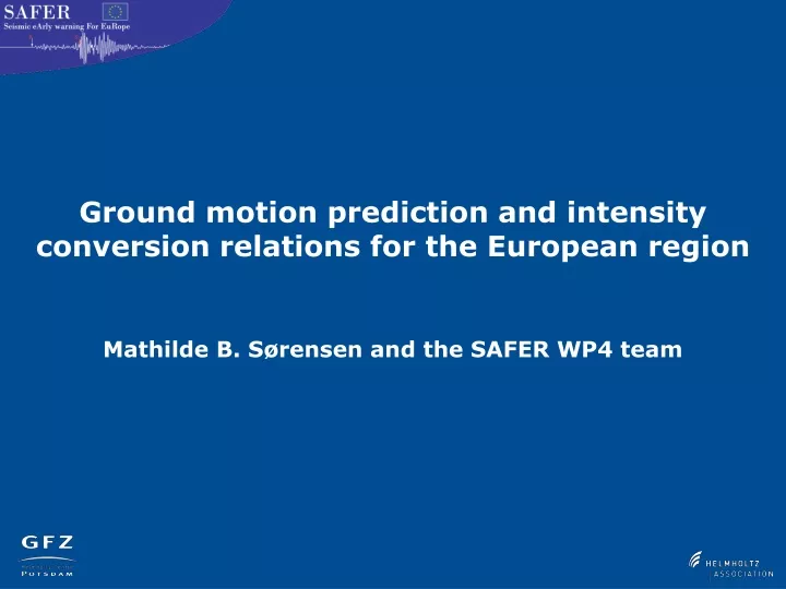 ground motion prediction and intensity conversion relations for the european region