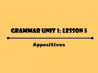 Grammar Unit 1: Lesson 5