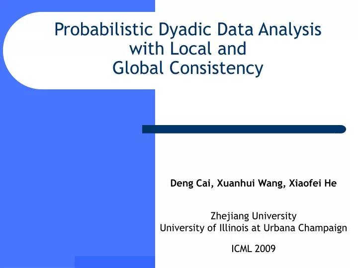 probabilistic dyadic data analysis with local and global consistency