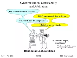Synchronization, Metastability and Arbitration
