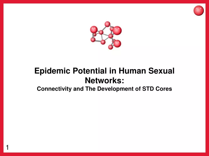 epidemic potential in human sexual networks connectivity and the development of std cores