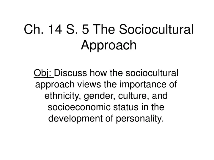ch 14 s 5 the sociocultural approach