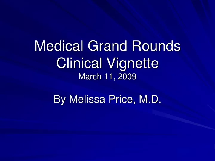 medical grand rounds clinical vignette march 11 2009