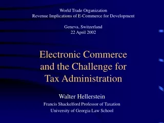 Walter Hellerstein Francis Shackelford Professor of Taxation University of Georgia Law School