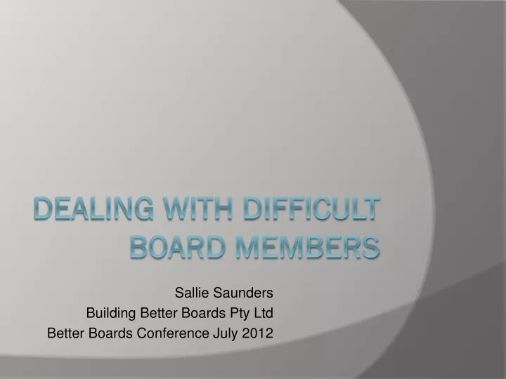 sallie saunders building better boards pty ltd better boards conference july 2012