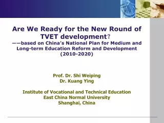 Prof. Dr. Shi Weiping Dr. Kuang Ying Institute of Vocational and Technical Education