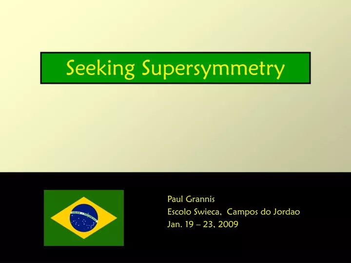 seeking supersymmetry