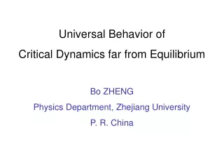 Universal Behavior of  Critical Dynamics far from Equilibrium Bo ZHENG