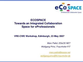 ECOSPACE Towards an Integrated Collaboration Space for eProfessionals