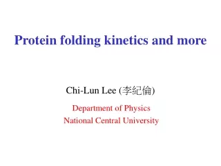 Protein folding kinetics and more