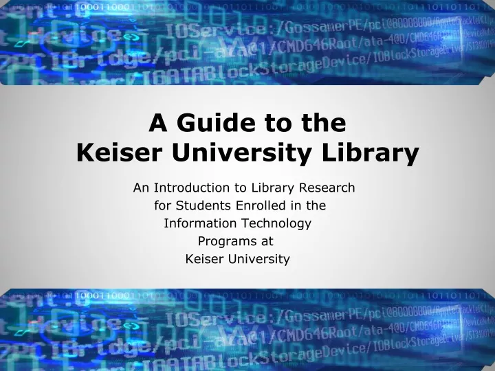 a guide to the keiser university library