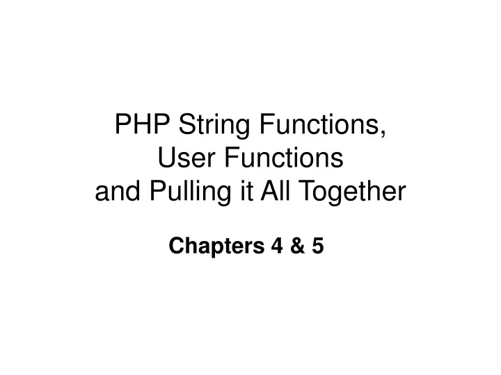 php string functions user functions and pulling it all together