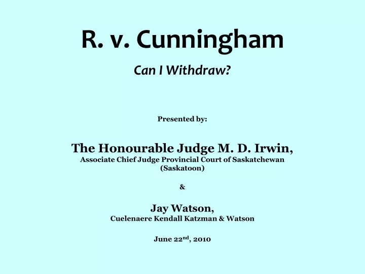 r v cunningham can i withdraw