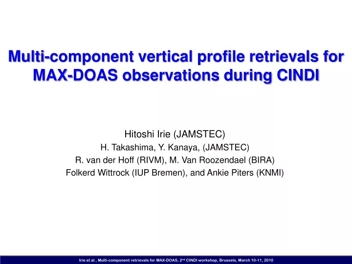 multi component vertical profile retrievals for max doas observations during cindi