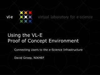 Using the VL-E Proof of Concept Environment