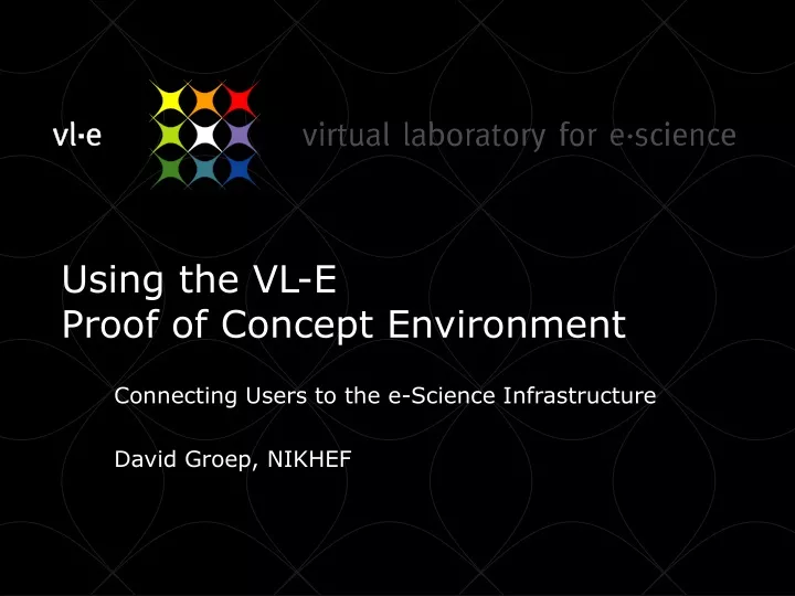 using the vl e proof of concept environment