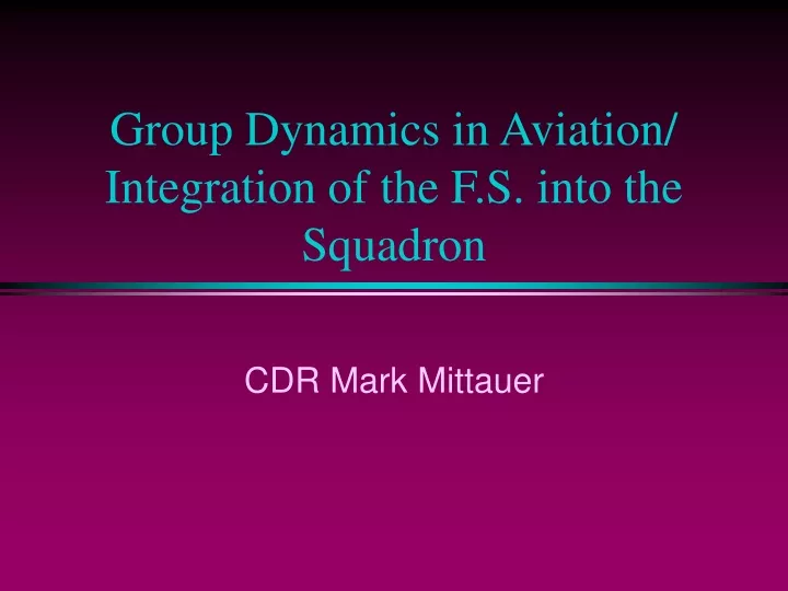 group dynamics in aviation integration of the f s into the squadron