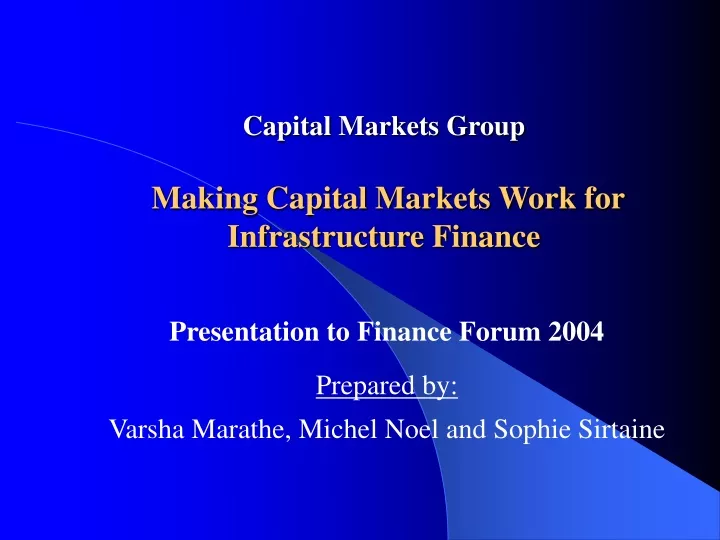 capital markets group making capital markets work for infrastructure finance