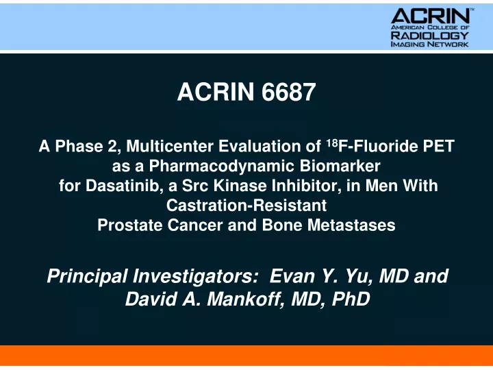 acrin 6687 a phase 2 multicenter evaluation