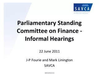 Parliamentary Standing Committee on Finance - Informal Hearings  22 June 2011