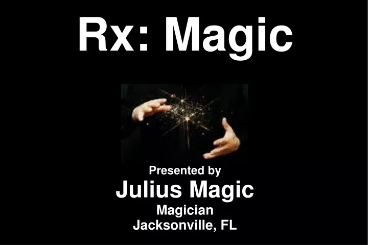 rx magic presented by julius magic magician