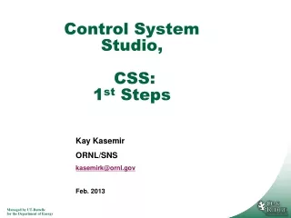 Control System Studio,  CSS: 1 st  Steps