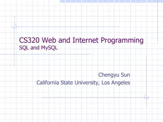 CS320 Web and Internet Programming SQL and MySQL